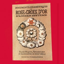 Documents Hermétiques Rose-Croix D'Or d'ancien système