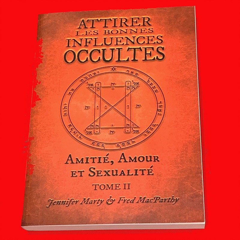 Attirer les Bonnes Influences Occultes, tome 2